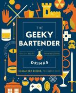 The Geeky Chef Drinks Gift Edition: Unofficial Cocktail Recipes from Game of Thrones, Legend of Zelda, Star Trek, and Mo di Cassandra Reeder edito da RACE POINT PUB