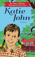 Katie John di Mary Calhoun edito da Echo Point Books & Media