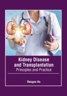 Kidney Disease and Transplantation: Principles and Practice edito da AMERICAN MEDICAL PUBLISHERS