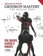 Gridiron Mastery: The Mental Edge di Johnathan Jb Gerald edito da BOOKBABY