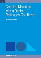 Creating Materials with a Desired Refraction Coefficient di Alexander G. Ramm edito da IOP Concise Physics