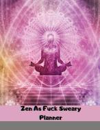 Zen As Fuck Sweary Planner di Magnificent Maxim edito da Maxim