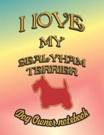 I Love My Sealyham Terrier - Dog Owner Notebook: Doggy Style Designed Pages for Dog Owner to Note Training Log and Daily di Crazy Dog Lover edito da LIGHTNING SOURCE INC