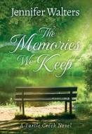 The Memories We Keep di Jennifer Walters edito da Barbra June