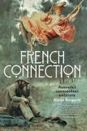 French Connection di Alexis Bergantz edito da NewSouth Publishing