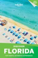Lonely Planet Discover Florida di Lonely Planet, Adam Karlin, Kate Armstrong edito da LONELY PLANET PUB