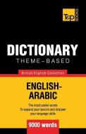 Theme-based dictionary British English-Arabic - 9000 words di Andrey Taranov edito da LIGHTNING SOURCE INC