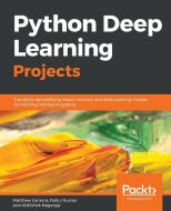 Python Deep Learning Projects di Matthew Lamons, Rahul Kumar, Abhishek Nagaraja edito da Packt Publishing