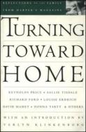 Turning Toward Home: Reflections on the Family di Anthology edito da FRANKLIN SQUARE PR