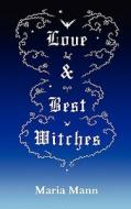 Love & Best Witches di Maria Mann edito da Epic Press