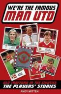 We're The Famous Man United di Andy Mitten edito da Vision Sports Publishing Ltd