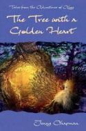 The Tree With A Golden Heart di Jenny Chapman edito da Macavon Media