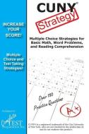 CUNY Strategy: Winning Multiple Choice Strategies for the CUNY Assessment Test di Complete Test Preparation Inc edito da Complete Test Preparation Inc.