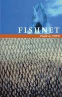Fishnet di Paul A. Toth edito da BLEAK HOUSE BOOKS INC