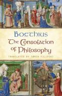 The Consolation Of Philosophy di Boethius edito da Hythloday Press