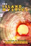 The Island Of Mystics di Alisse Lee Goldenberg edito da Pandamoon Publishing