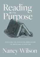 Reading with Purpose di Nancy Wilson edito da Logos Press