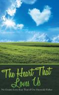 The Heart That Loves Us di Jody Diehl edito da Westbow Press