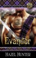 Evander (Immortal Highlander Book 3): A Scottish Time Travel Romance di Hazel Hunter edito da Createspace Independent Publishing Platform