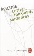 Lettres Maximes Et Sentences di Epicure edito da Livre de Poche