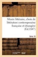 Mus e Litt raire, Choix de Litt rature Contemporaine Fran aise Et trang re. S rie 15 di Collectif edito da Hachette Livre - BNF