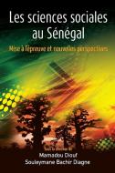 Les Sciences Sociales Au Sénégal: Mise À l'Épreuve Et Nouvelles Perspectives di Mamadou Diouf edito da Codesria