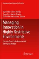 Managing Innovation in Highly Restrictive Environments edito da Springer International Publishing