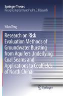 Research on Risk Evaluation Methods of Groundwater Bursting from Aquifers Underlying Coal Seams and Applications to Coal di Yifan Zeng edito da Springer International Publishing