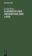 Elemente der Geometrie der Lage di Rudolf Böger edito da De Gruyter