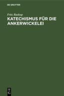 Katechismus für die Ankerwickelei di Fritz Raskop edito da De Gruyter