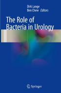 The Role Of Bacteria In Urology edito da Springer International Publishing Ag
