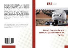 R¿sir l'export dans le secteur agroalimentaire en Tunisie di Imen Yedes edito da Editions universitaires europeennes EUE