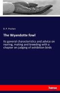 The Wyandotte fowl di B. P. Pratten edito da hansebooks