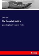 The Gospel of Buddha di Paul Carus edito da hansebooks