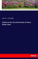 Oration on the Life and Character of Henry Winter Davis di John A. J. Creswell edito da hansebooks