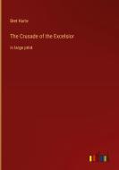 The Crusade of the Excelsior di Bret Harte edito da Outlook Verlag