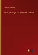 Ueber Platzangst und verwandte Zustände di Leopold Löwenfeld edito da Outlook Verlag