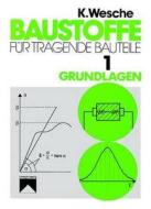 Baustoffe Fur Tragende Bauteile di Karlhans Wesche edito da Vieweg+teubner Verlag