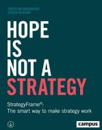 Hope Is Not a Strategy di Christian Underwood, Jürgen Weigand edito da Campus Verlag GmbH