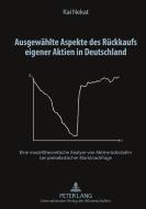 Ausgewählte Aspekte des Rückkaufs eigener Aktien in Deutschland di Kai Nekat edito da Lang, Peter GmbH