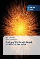 Optics of Media with Quasi-zero Refractive Index di Oleg Gadomsky edito da SPS
