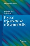 Physical Implementation of Quantum Walks di Kia Manouchehri, Jingbo Wang edito da Springer Berlin Heidelberg