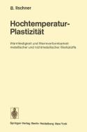 Hochtemperatur-Plastizität di Bernhard Ilschner edito da Springer Berlin Heidelberg