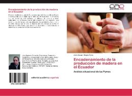 Encadenamiento de la producción de madera en el Ecuador di Julio Cesar Reyes Vera edito da EAE
