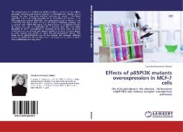 Effects of p85PI3K mutants overexpression in MCF-7 cells di Caterina Francesca Donini edito da LAP Lambert Academic Publishing