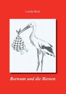 Bornum und die Bienen di Ursula Beck edito da Books on Demand