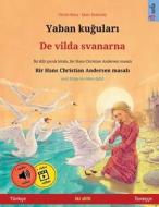 Yaban kugulari - De vilda svanarna (Türkçe - Isveççe) di Ulrich Renz edito da Sefa Verlag