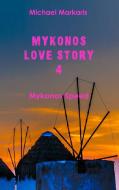 Mykonos Love Story 4 di Michael Markaris edito da Books on Demand