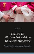 Chronik des Missbrauchsskandals in der katholischen Kirche di Heinz Duthel edito da Books on Demand