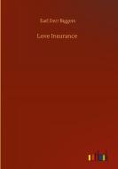 Love Insurance di Earl Derr Biggers edito da Outlook Verlag